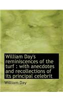 William Day's Reminiscences of the Turf: With Anecdotes and Recollections of Its Principal Celebrit