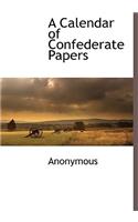 A Calendar of Confederate Papers
