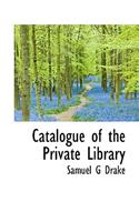 Catalogue of the Private Library