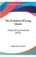 Evolution Of Long Island