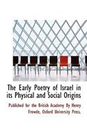 The Early Poetry of Israel in Its Physical and Social Origins