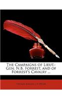 The Campaigns of Lieut.-Gen. N.B. Forrest, and of Forrest's Cavalry ...