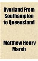 Overland from Southampton to Queensland