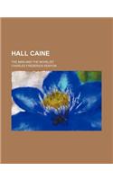 Hall Caine; The Man and the Novelist