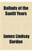Ballads of the Sunlit Years