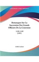 Remarques Sur La Succession Des Grands Officiers De La Couronne: 1108-1180 (1881)