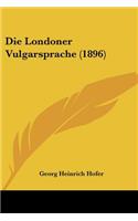 Die Londoner Vulgarsprache (1896)