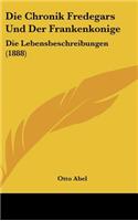 Die Chronik Fredegars Und Der Frankenkonige: Die Lebensbeschreibungen (1888)
