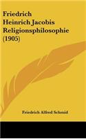 Friedrich Heinrich Jacobis Religionsphilosophie (1905)