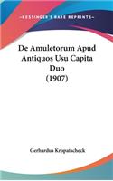 de Amuletorum Apud Antiquos Usu Capita Duo (1907)