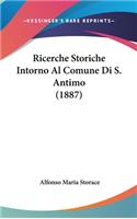 Ricerche Storiche Intorno Al Comune Di S. Antimo (1887)
