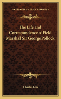 The Life and Correspondence of Field Marshall Sir George Pollock: (English)