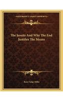 The Jesuits and Why the End Justifies the Means
