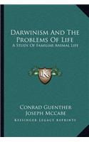 Darwinism And The Problems Of Life