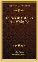 Journal Of The Rev. John Wesley V3