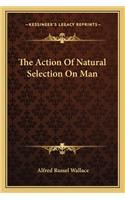 Action Of Natural Selection On Man