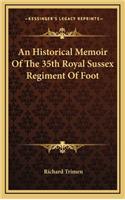 Historical Memoir Of The 35th Royal Sussex Regiment Of Foot