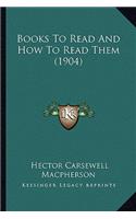 Books to Read and How to Read Them (1904)