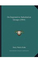 On Imprimitive Substitution Groups (1904)