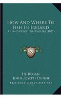 How And Where To Fish In Ireland