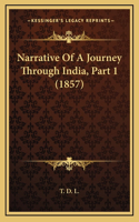 Narrative Of A Journey Through India, Part 1 (1857)