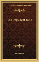 Impudent Rifle