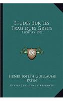 Etudes Sur Les Tragiques Grecs