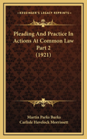 Pleading And Practice In Actions At Common Law Part 2 (1921)