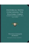 Historical Notes Concerning The Vegetable Fibres: Exhibited By Severino L. Da C. Leite (1876)