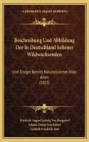 Beschreibung Und Abbildung Der In Deutschland Seltener Wildwachsenden