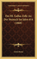 Des Hl. Gallus Zelle An Der Steinach Im Jahre 614 (1868)