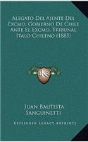 Alegato Del Ajente Del Excmo. Gobierno De Chile Ante El Excmo. Tribunal Italo-Chileno (1885)