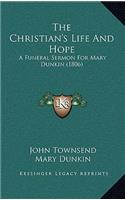 The Christian's Life And Hope