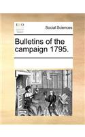 Bulletins of the Campaign 1795.