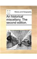 An historical miscellany. The second edition.
