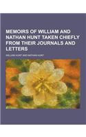 Memoirs of William and Nathan Hunt Taken Chiefly from Their Journals and Letters