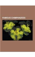 Famous Chimpanzees: Ham the Chimp, Nim Chimpsky, Kasakela Chimpanzee Community, Michael Jackson and Bubbles, Travis, Washoe, Cheeta, Jiggs