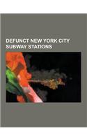 Defunct New York City Subway Stations: List of Closed New York City Subway Stations, New York Transit Museum, City Hall, South Ferry Loops, Park Row,