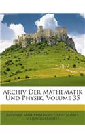 Archiv Der Mathematik Und Physik, Volume 35