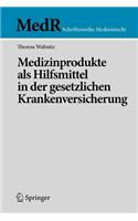 Medizinprodukte ALS Hilfsmittel in Der Gesetzlichen Krankenversicherung: (MedR Schriftenreihe Medizinrecht)
