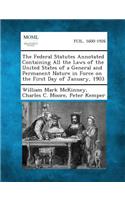 Federal Statutes Annotated Containing All the Laws of the United States of a General and Permanent Nature in Force on the First Day of January, 19