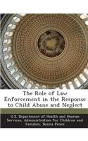 Role of Law Enforcement in the Response to Child Abuse and Neglect