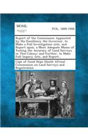 Report of the Commission Appointed by His Excellency the Governor, to Make a Full Investigation Into, and Report Upon, a More Adequate Means of Testin