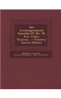 Det Arnamagnaeanske Haandskrift No. 28, 8vo, Codex Runicus... - Primary Source Edition
