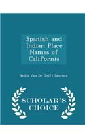 Spanish and Indian Place Names of California - Scholar's Choice Edition