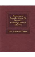 Notes and Recollections of Stroud - Primary Source Edition: (English)