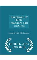 Handbook of Bible Manners and Customs - Scholar's Choice Edition