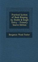 Practical System of Book-Keeping by Double & Single Entry