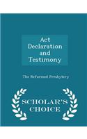 ACT Declaration and Testimony - Scholar's Choice Edition