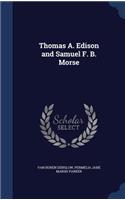 Thomas A. Edison and Samuel F. B. Morse